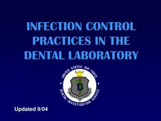 INFECTION CONTROL PRACTICES IN THE DENTAL LABORATORY