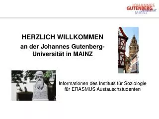 HERZLICH WILLKOMMEN an der Johannes Gutenberg-Universität in MAINZ