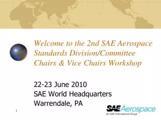 Welcome to the 2nd SAE Aerospace Standards Division/Committee Chairs &amp; Vice Chairs Workshop