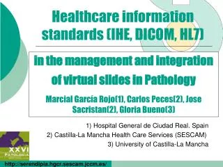 1) Hospital General de Ciudad Real. Spain 2) Castilla-La Mancha Health Care Services (SESCAM) 3) University of Castilla