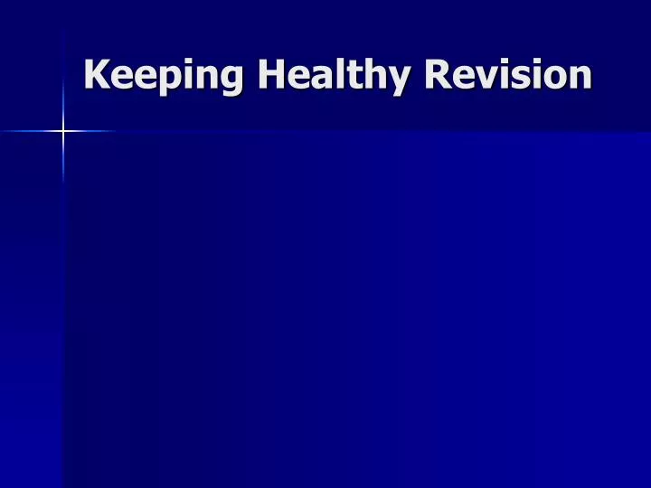 keeping healthy revision