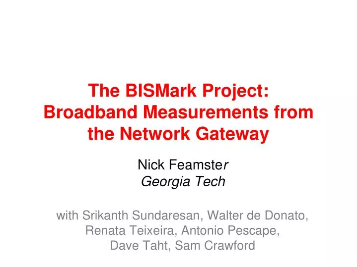 the bismark project broadband measurements from the network gateway