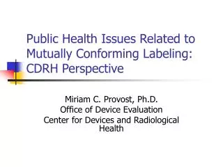 Public Health Issues Related to Mutually Conforming Labeling: CDRH Perspective