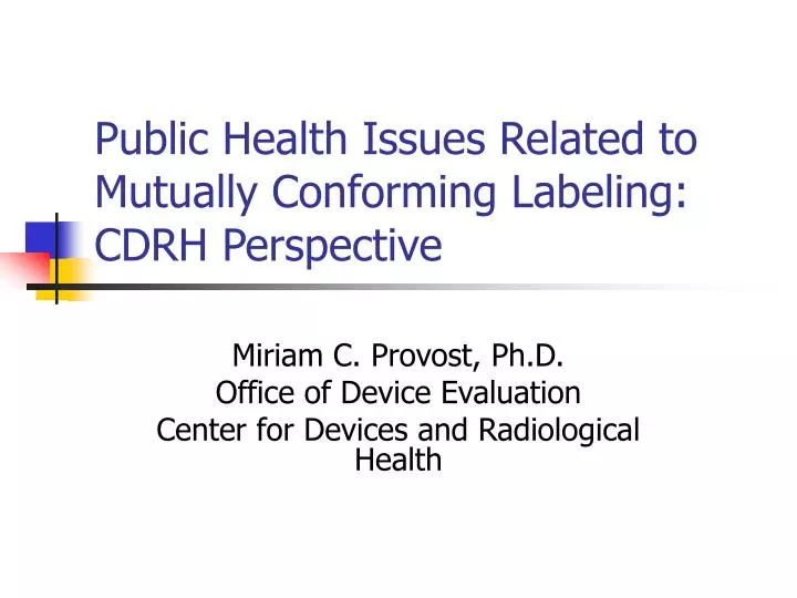 public health issues related to mutually conforming labeling cdrh perspective