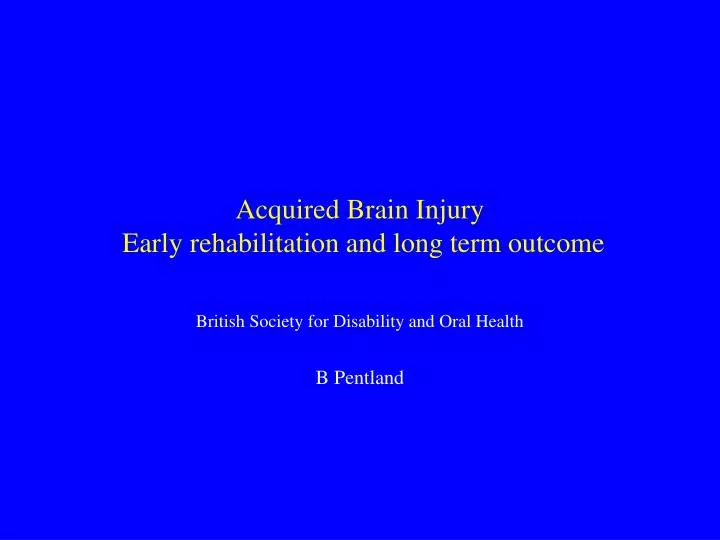 acquired brain injury early rehabilitation and long term outcome