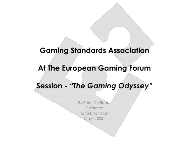 gaming standards association at the european gaming forum session the gaming odyssey