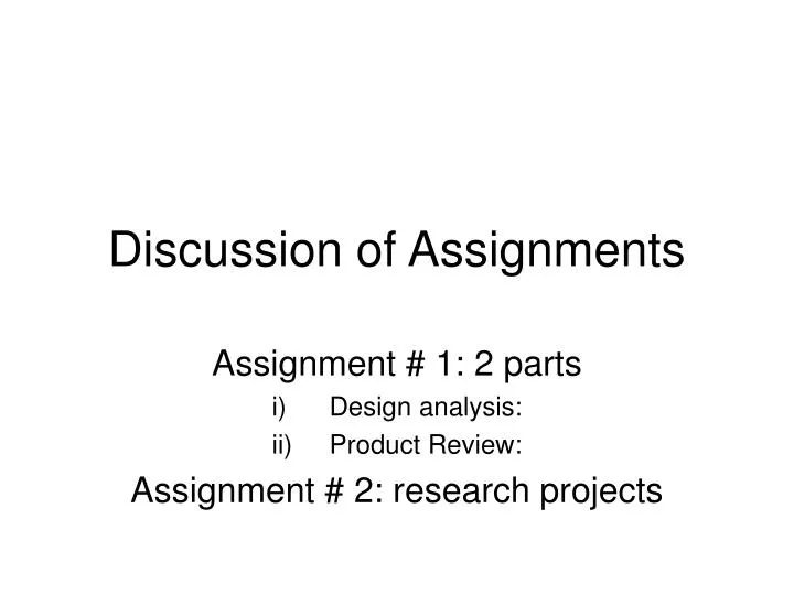 discussion of assignments