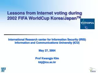 Lessons from Internet voting during 2002 FIFA WorldCup Korea/Japan TM