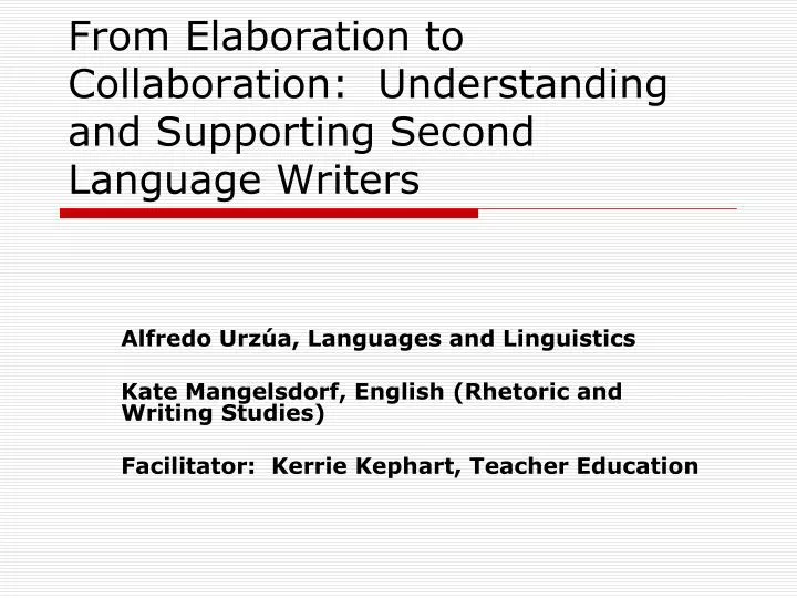 from elaboration to collaboration understanding and supporting second language writers