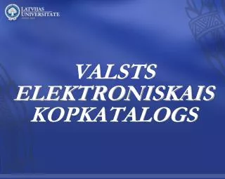 VALSTS ELEKTRONISKAIS KOPKATALOGS