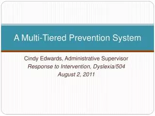 A Multi-Tiered Prevention System
