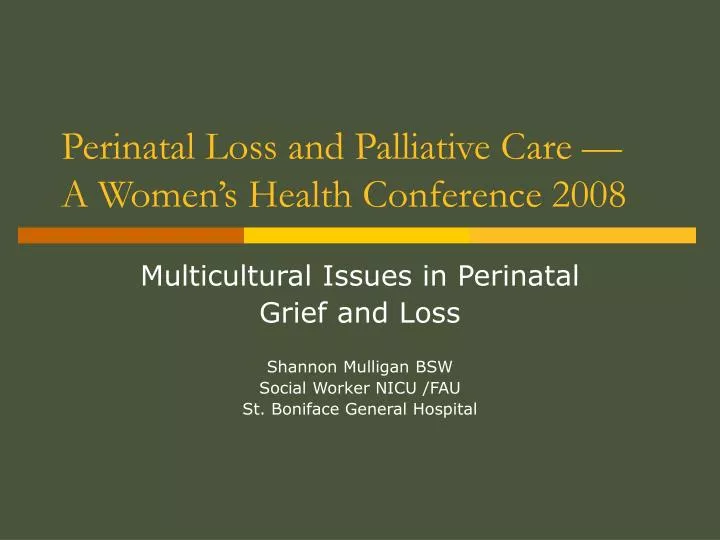 perinatal loss and palliative care a women s health conference 2008