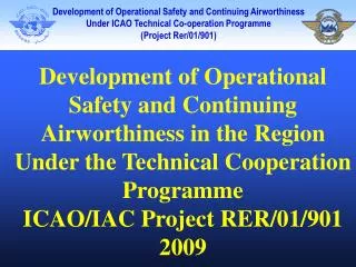 Development of Operational Safety and Continuing Airworthiness in the Region Under the Technical Cooperation Programme I