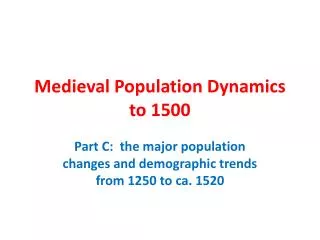 Medieval Population Dynamics to 1500