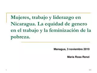 Mujeres, trabajo y liderazgo en Nicaragua. La equidad de genero en el trabajo y la feminización de la pobreza.
