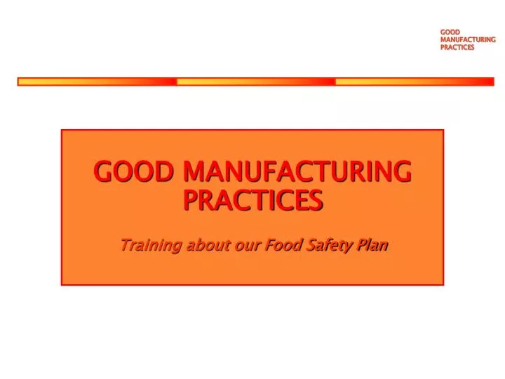 good manufacturing practices training about our food safety plan