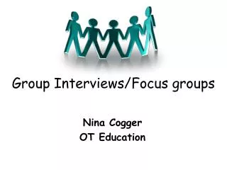 Group Interviews/Focus groups
