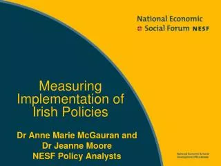 Dr Anne Marie McGauran and Dr Jeanne Moore NESF Policy Analysts
