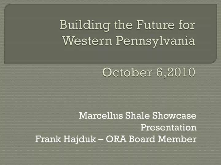 building the future for western pennsylvania october 6 2010