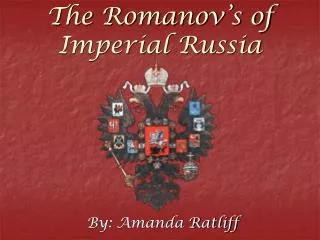 The Romanov’s of Imperial Russia