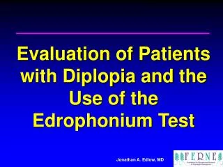 Evaluation of Patients with Diplopia and the Use of the Edrophonium Test