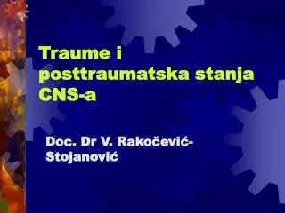 Traume i posttraumatska stanja CNS -a