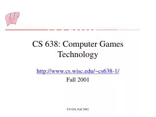 CS 638: Computer Games Technology