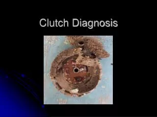 Clutch Diagnosis