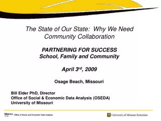 The State of Our State: Why We Need Community Collaboration PARTNERING FOR SUCCESS School, Family and Community April 3