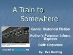 A Train to 	 		 Somewhere - slide 1