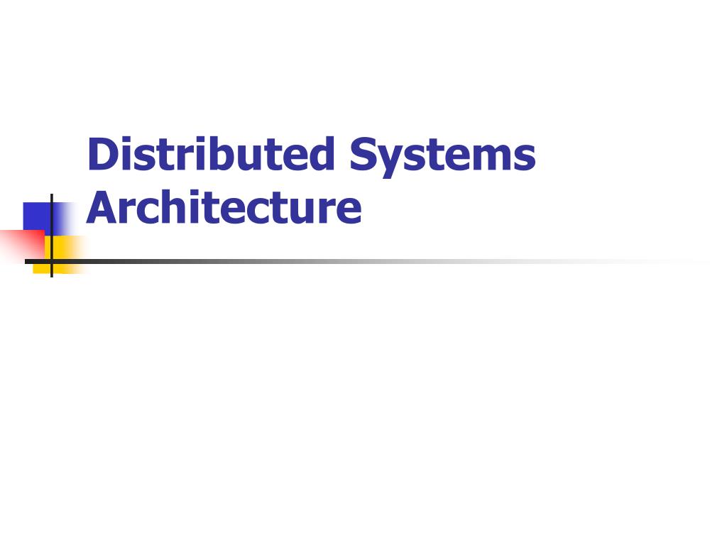 PPT - Distributed Systems Architecture PowerPoint Presentation, free ...