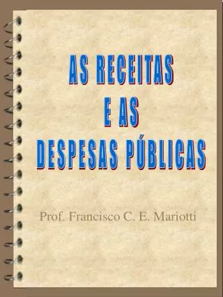 Prof. Francisco C. E. Mariotti