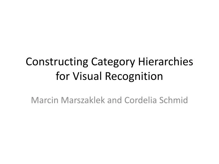 constructing category hierarchies for visual recognition