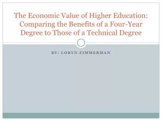 The Economic Value of Higher Education: Comparing the Benefits of a Four-Year Degree to Those of a Technical Degree