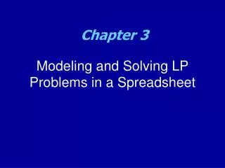 Modeling and Solving LP Problems in a Spreadsheet