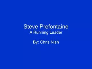 Steve Prefontaine A Running Leader