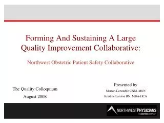 Forming And Sustaining A Large Quality Improvement Collaborative: Northwest Obstetric Patient Safety Collaborative