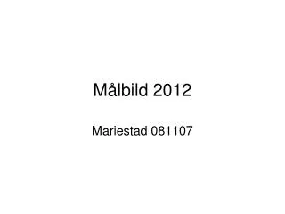 Målbild 2012