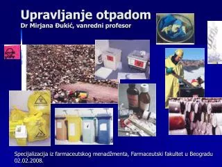 Upravljanje otpadom Dr Mirjana Đukić, vanredni profesor
