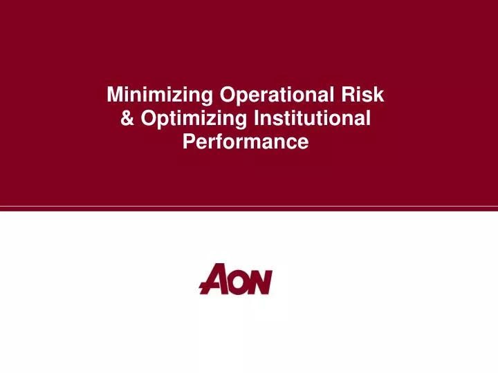 minimizing operational risk optimizing institutional performance