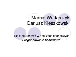 Marcin Wudarczyk Dariusz Kieszkowski