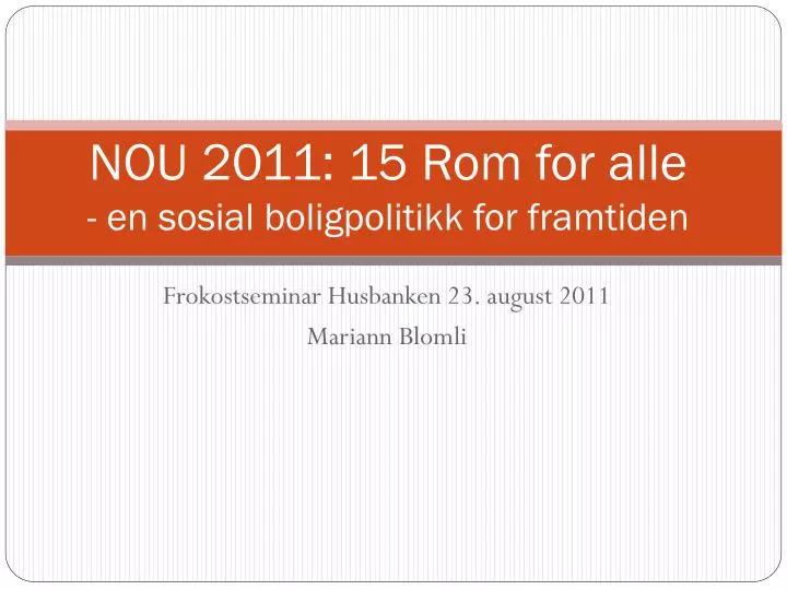 nou 2011 15 rom for alle en sosial boligpolitikk for framtiden