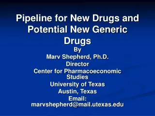 Pipeline for New Drugs and Potential New Generic Drugs