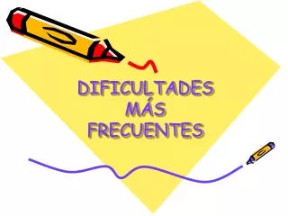 dificultades m s frecuentes