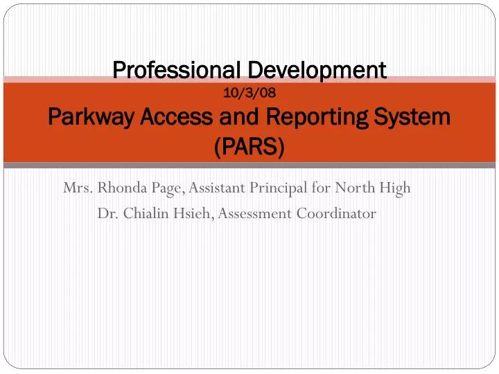 professional development 10 3 08 parkway access and reporting system pars