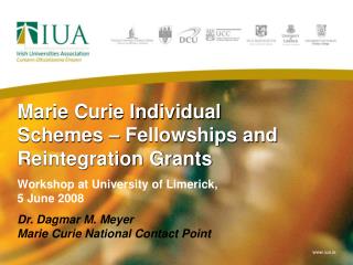 Marie Curie Individual Schemes – Fellowships and Reintegration Grants Workshop at University of Limerick,