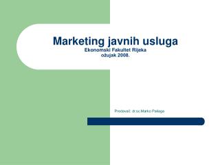 Marketing javnih usluga Ekonomski Fakultet Rijeka ožujak 2008.
