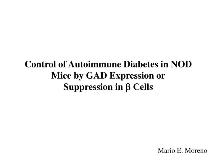 control of autoimmune diabetes in nod mice by gad expression or suppression in cells