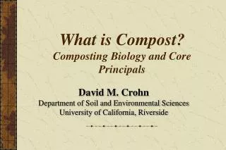 What is Compost? Composting Biology and Core Principals