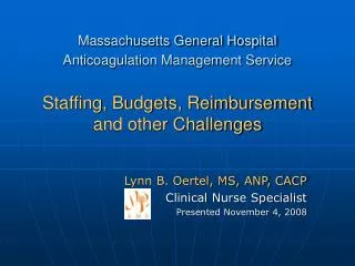 Massachusetts General Hospital Anticoagulation Management Service Staffing, Budgets, Reimbursement and other Challenges